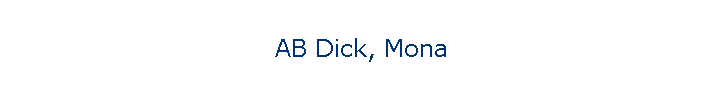 AB Dick, Mona