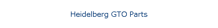 Heidelberg GTO Parts