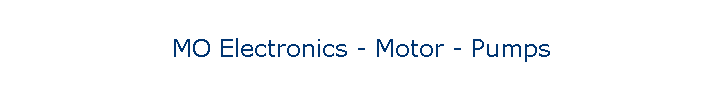 MO Electronics - Motor - Pumps