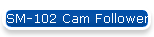SM-102 Cam Follower