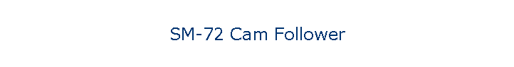 SM-72 Cam Follower