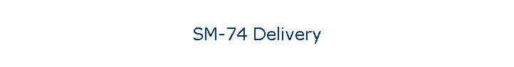 SM-74 Delivery