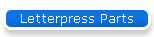 Letterpress Parts